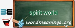 WordMeaning blackboard for spirit world